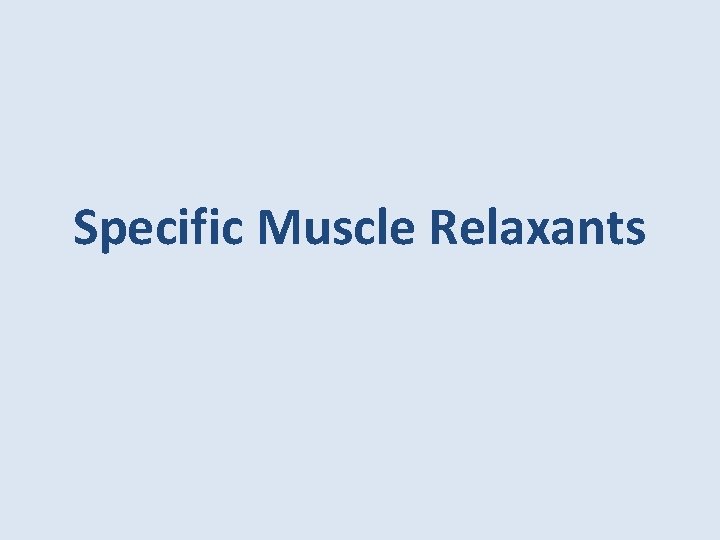Specific Muscle Relaxants 