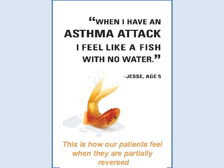 This is how our patients feel when they are partially reversed 