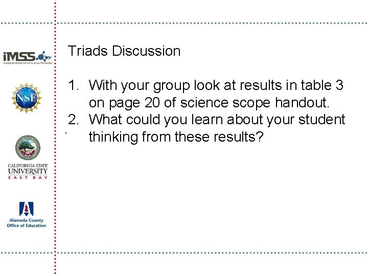 Triads Discussion 1. With your group look at results in table 3 on page