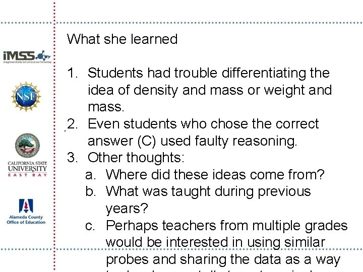 What she learned 1. Students had trouble differentiating the idea of density and mass