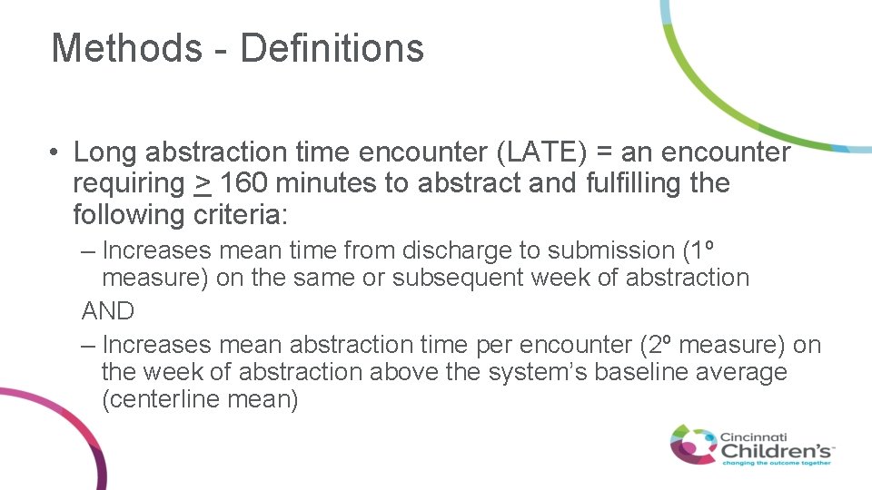 Methods - Definitions • Long abstraction time encounter (LATE) = an encounter requiring >