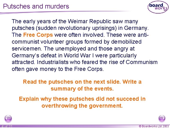 Putsches and murders The early years of the Weimar Republic saw many putsches (sudden