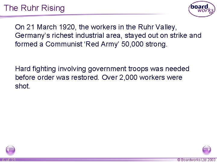The Ruhr Rising On 21 March 1920, the workers in the Ruhr Valley, Germany’s