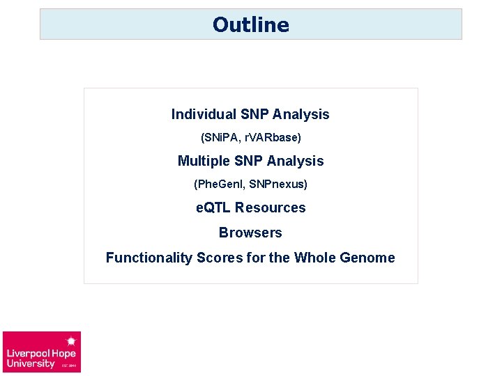 Outline Individual SNP Analysis (SNi. PA, r. VARbase) Multiple SNP Analysis (Phe. Gen. I,