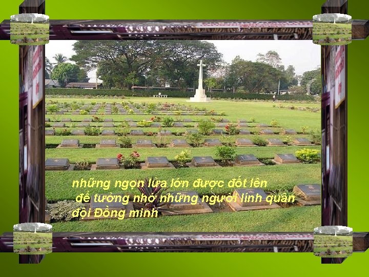 những ngọn lửa lớn được đốt lên để tưởng nhớ những người lính quân