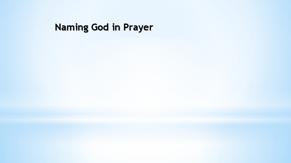 Naming God in Prayer 