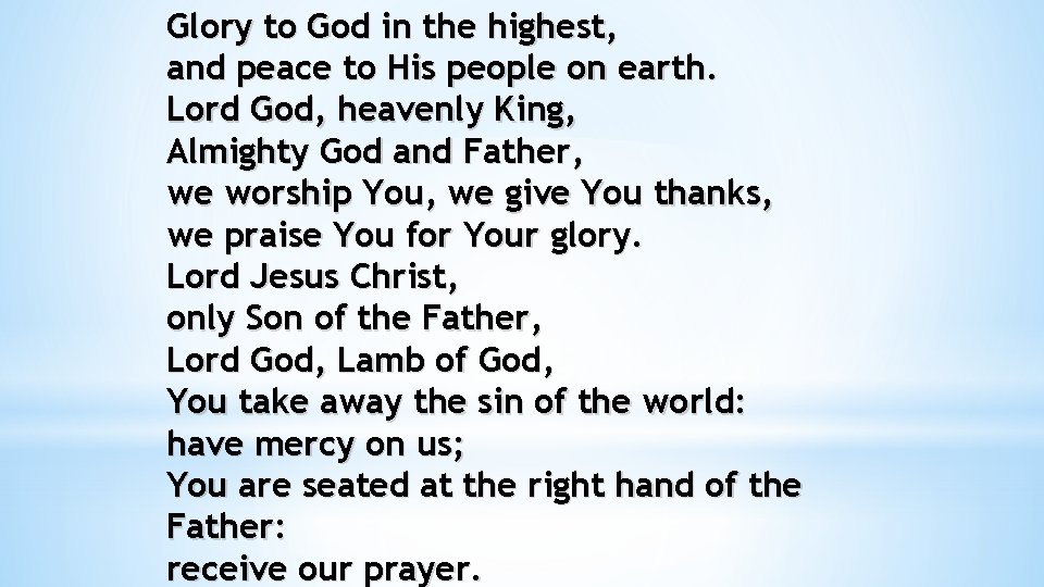 Glory to God in the highest, and peace to His people on earth. Lord