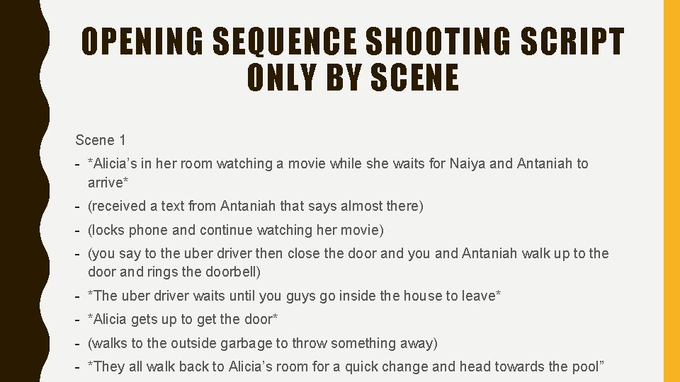OPENING SEQUENCE SHOOTING SCRIPT ONLY BY SCENE Scene 1 - *Alicia’s in her room