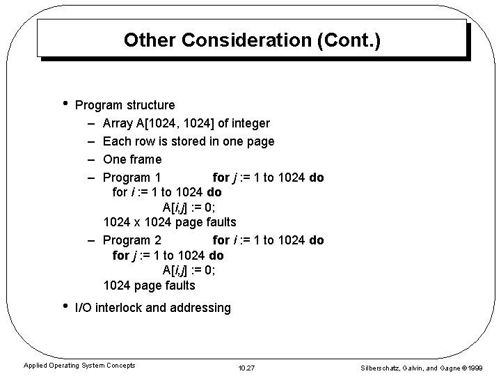 Other Consideration (Cont. ) • Program structure – Array A[1024, 1024] of integer –