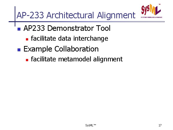 AP-233 Architectural Alignment n AP 233 Demonstrator Tool n n facilitate data interchange Example