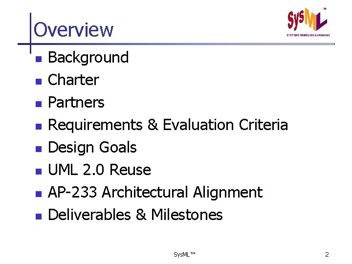 Overview n n n n Background Charter Partners Requirements & Evaluation Criteria Design Goals