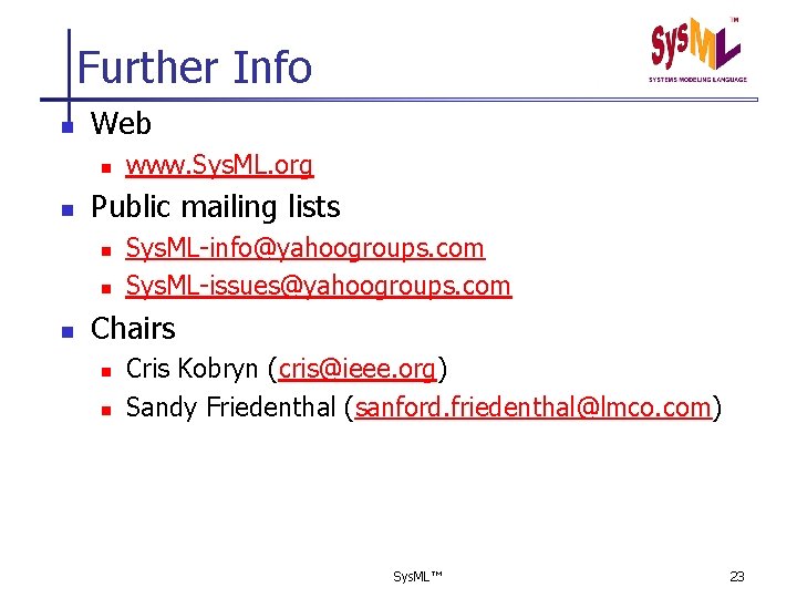 Further Info n Web n n Public mailing lists n n n www. Sys.