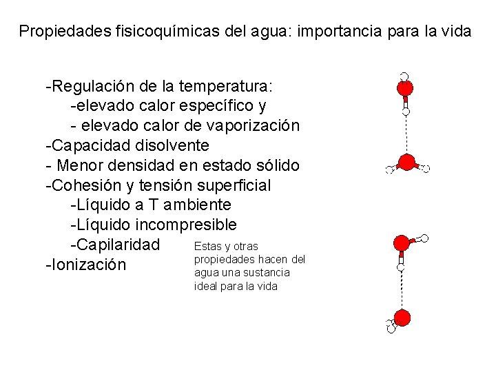 Propiedades fisicoquímicas del agua: importancia para la vida -Regulación de la temperatura: -elevado calor