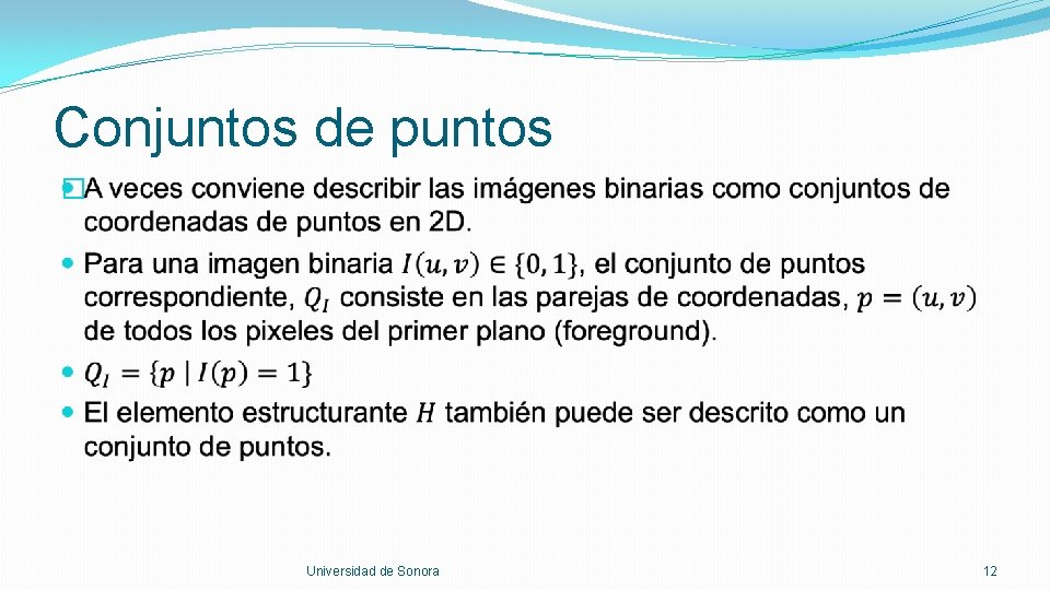 Conjuntos de puntos � Universidad de Sonora 12 