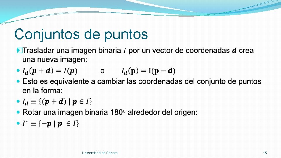 Conjuntos de puntos � Universidad de Sonora 15 