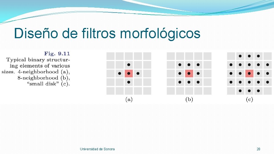 Diseño de filtros morfológicos Universidad de Sonora 28 