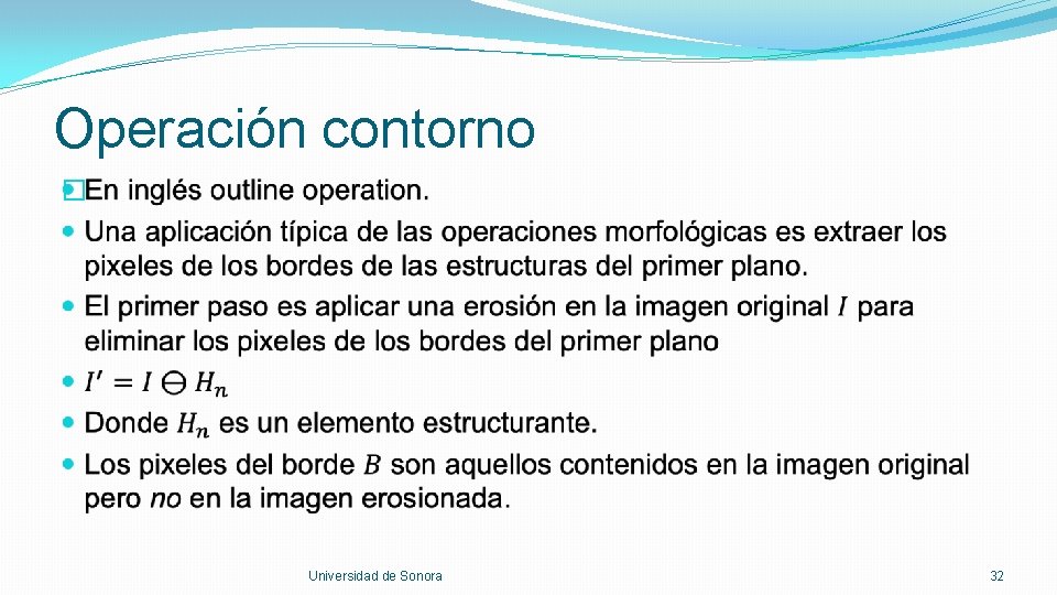 Operación contorno � Universidad de Sonora 32 