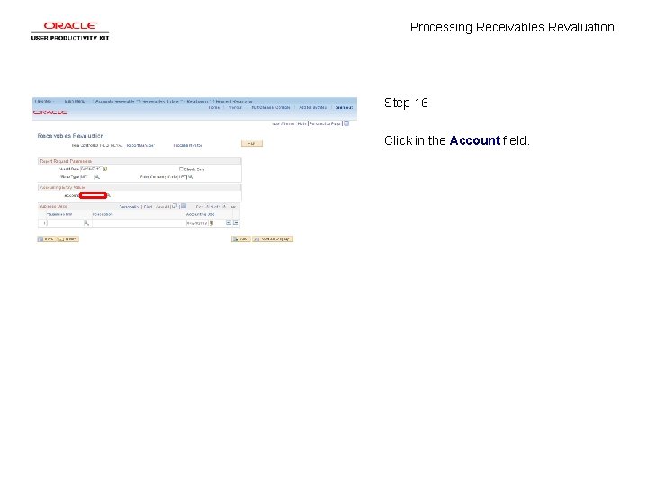 Processing Receivables Revaluation Step 16 Click in the Account field. 