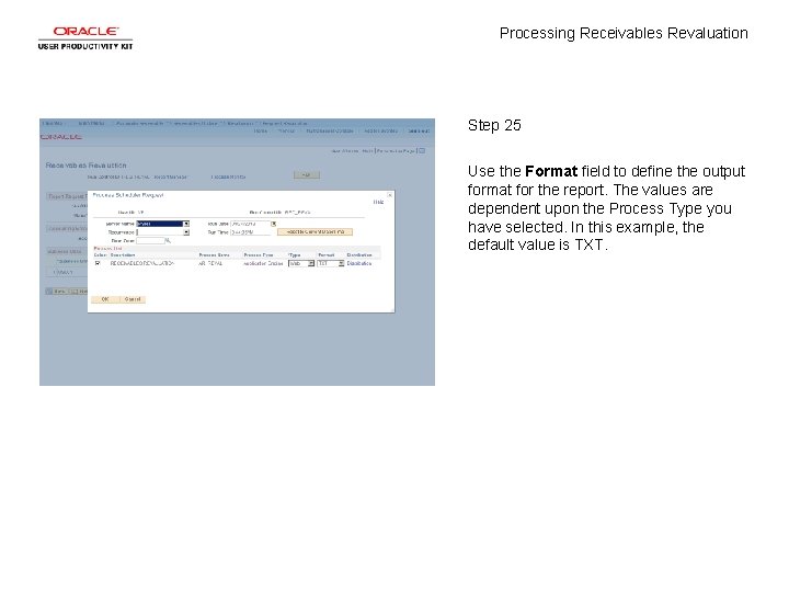 Processing Receivables Revaluation Step 25 Use the Format field to define the output format