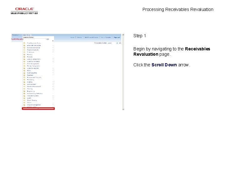 Processing Receivables Revaluation Step 1 Begin by navigating to the Receivables Revaluation page. Click