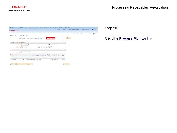 Processing Receivables Revaluation Step 28 Click the Process Monitor link. 