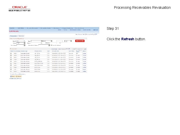 Processing Receivables Revaluation Step 31 Click the Refresh button. 