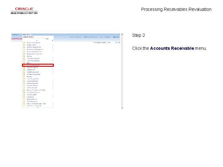 Processing Receivables Revaluation Step 2 Click the Accounts Receivable menu. 