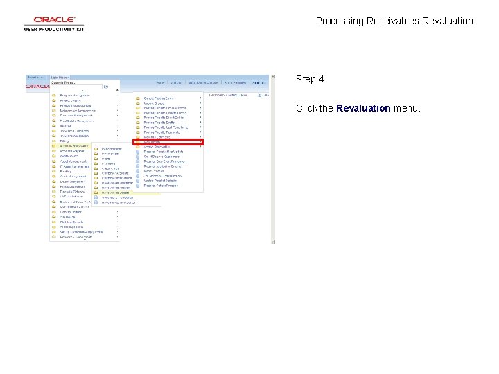 Processing Receivables Revaluation Step 4 Click the Revaluation menu. 