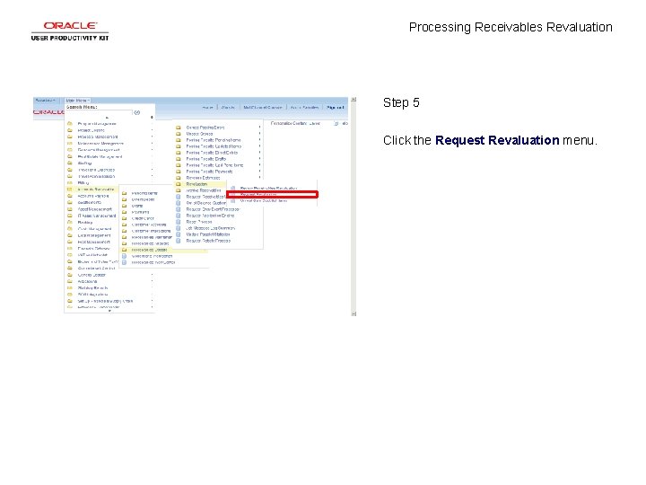 Processing Receivables Revaluation Step 5 Click the Request Revaluation menu. 