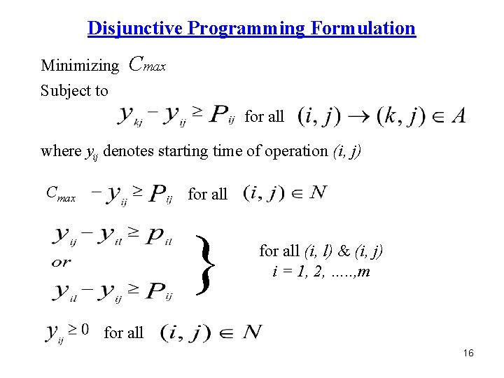 Disjunctive Programming Formulation Minimizing Cmax Subject to for all where yij denotes starting time