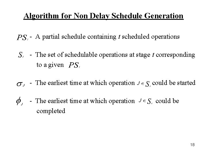 Algorithm for Non Delay Schedule Generation - A partial schedule containing t scheduled operations