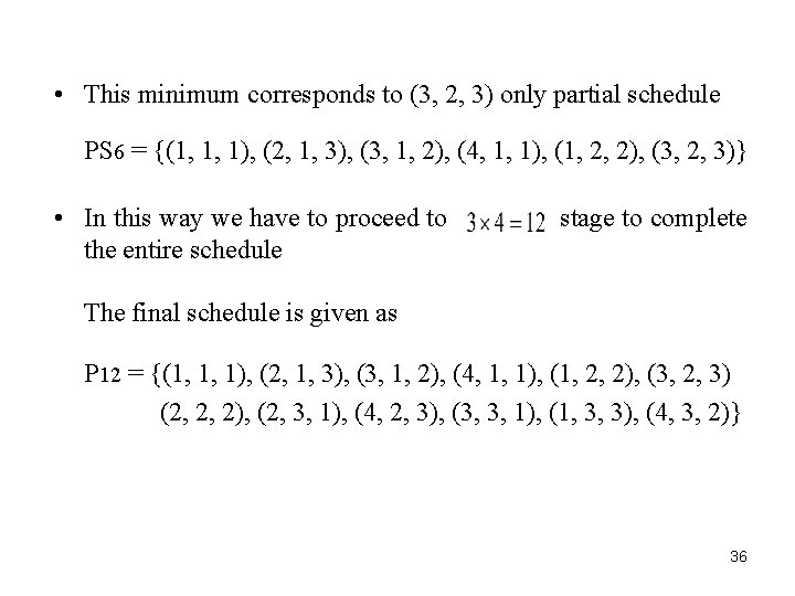  • This minimum corresponds to (3, 2, 3) only partial schedule PS 6