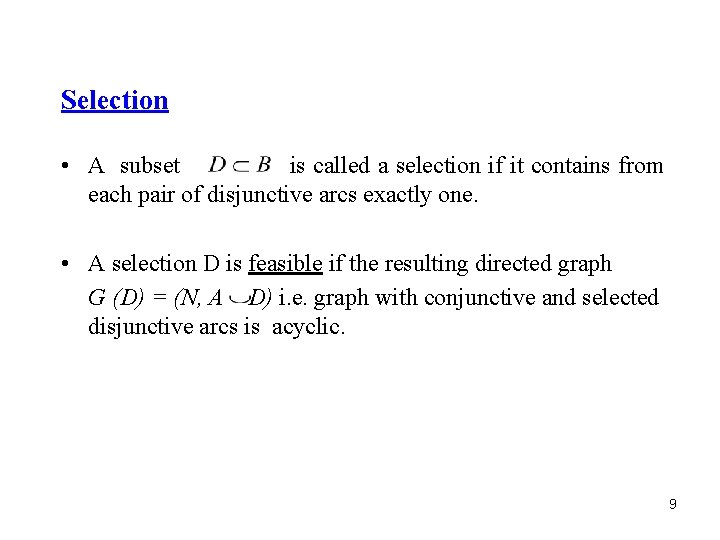 Selection • A subset is called a selection if it contains from each pair