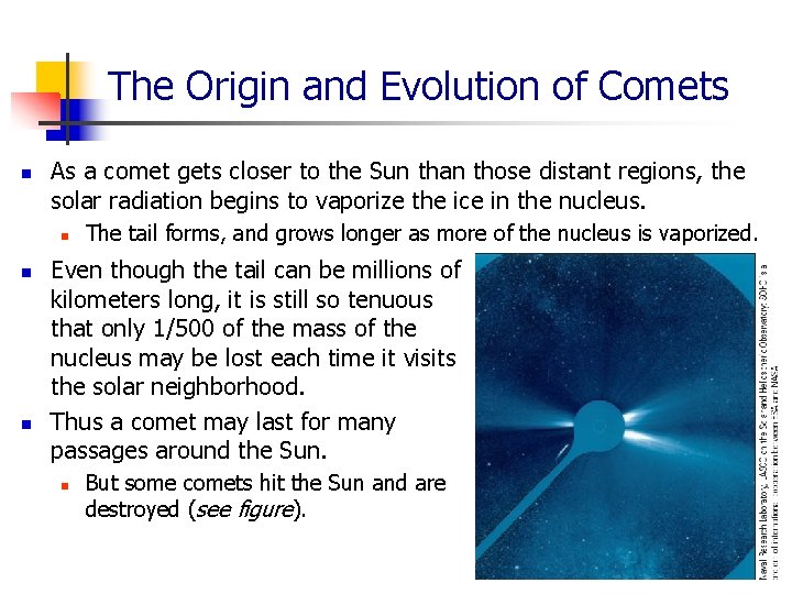 The Origin and Evolution of Comets n As a comet gets closer to the