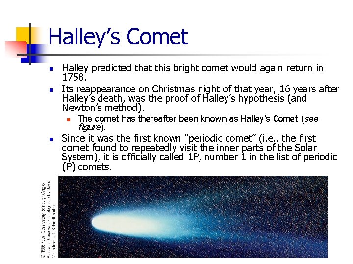 Halley’s Comet n n n Halley predicted that this bright comet would again return