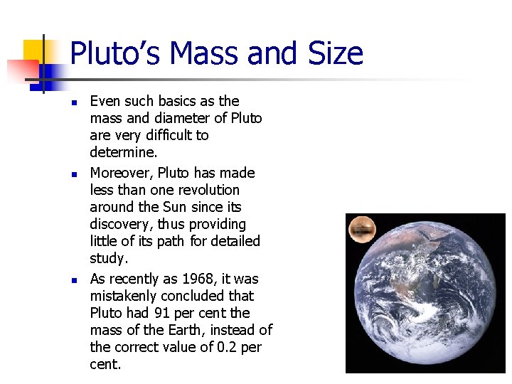 Pluto’s Mass and Size n n n Even such basics as the mass and