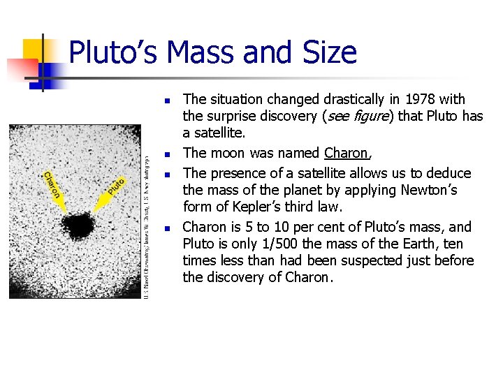 Pluto’s Mass and Size n n The situation changed drastically in 1978 with the