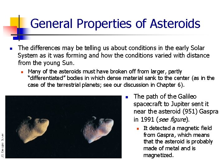 General Properties of Asteroids n The differences may be telling us about conditions in
