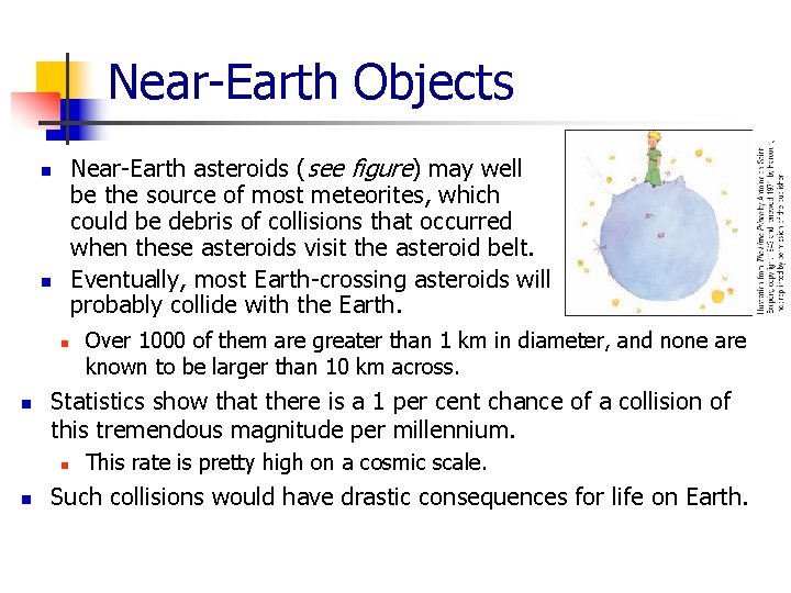 Near-Earth Objects Near-Earth asteroids (see figure) may well be the source of most meteorites,