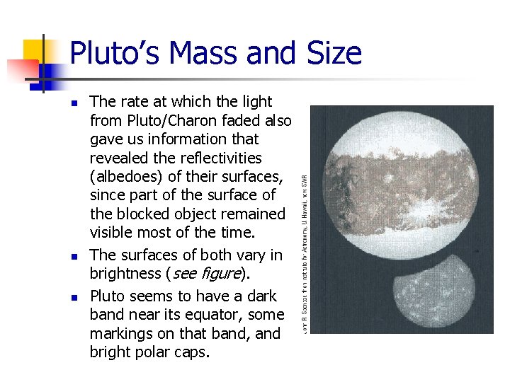 Pluto’s Mass and Size n n n The rate at which the light from