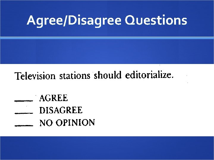 Agree/Disagree Questions 
