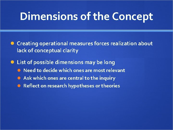 Dimensions of the Concept Creating operational measures forces realization about lack of conceptual clarity