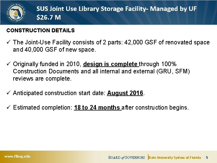 CONSTRUCTION DETAILS ü The Joint-Use Facility consists of 2 parts: 42, 000 GSF of
