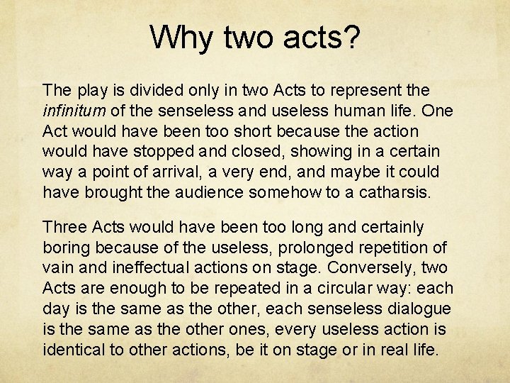 Why two acts? The play is divided only in two Acts to represent the