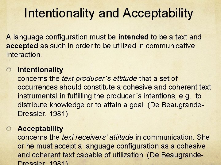 Intentionality and Acceptability A language configuration must be intended to be a text and