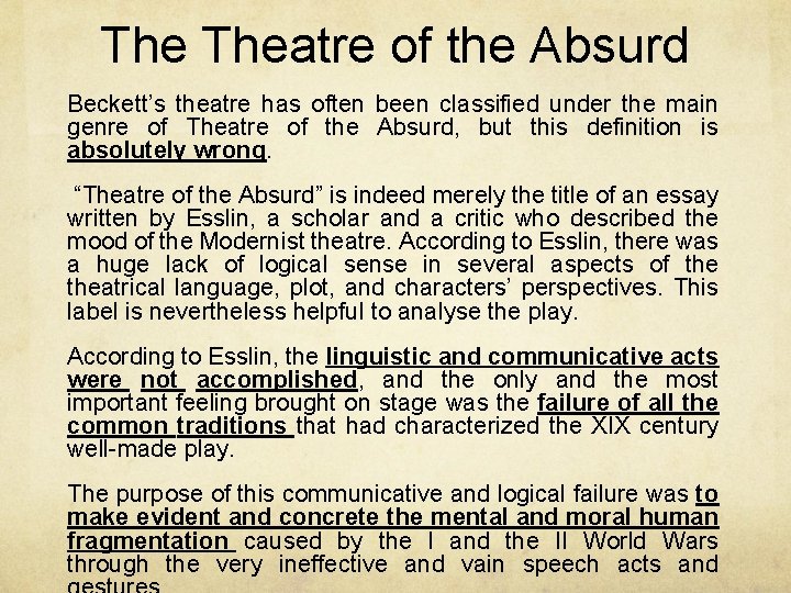 The Theatre of the Absurd Beckett’s theatre has often been classified under the main