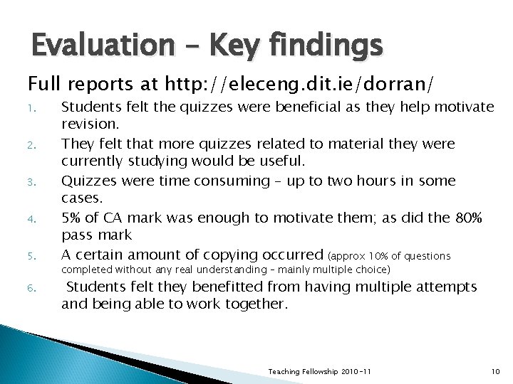 Evaluation – Key findings Full reports at http: //eleceng. dit. ie/dorran/ 1. 2. 3. Evaluation – Key findings Full reports at http: //eleceng. dit. ie/dorran/ 1. 2. 3.