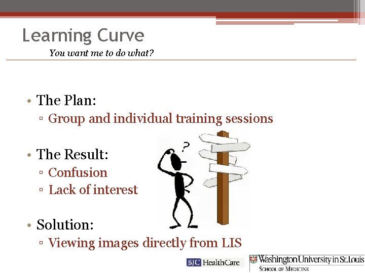 Learning Curve You want me to do what? • The Plan: ▫ Group and
