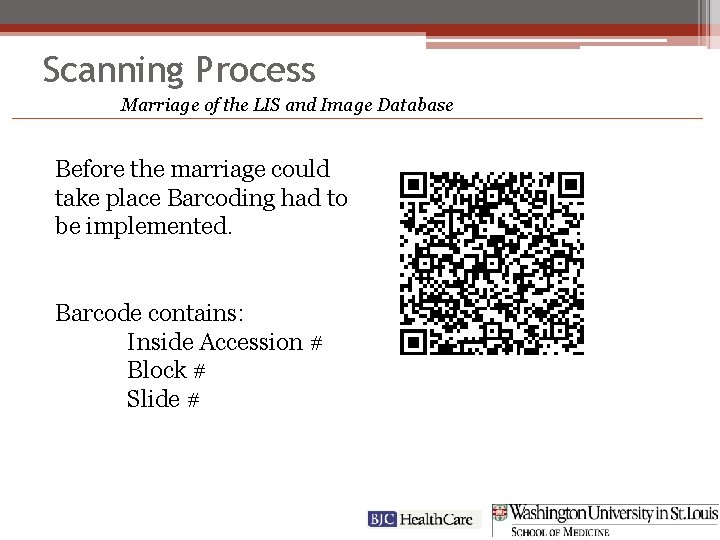 Scanning Process Marriage of the LIS and Image Database Before the marriage could take