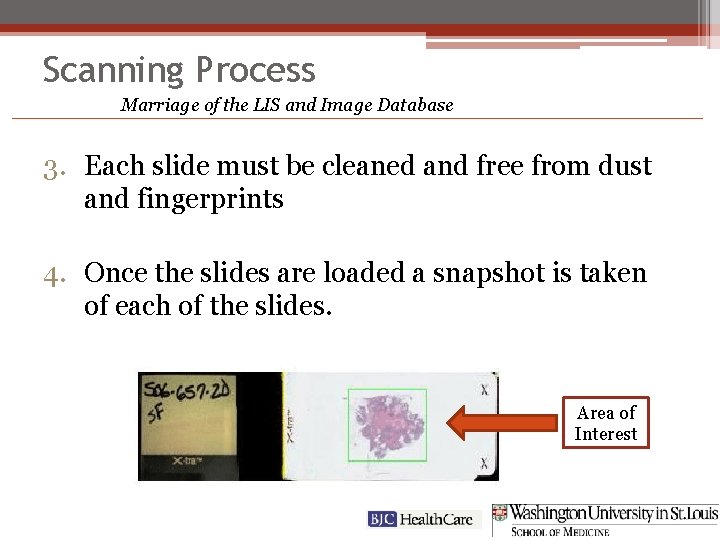 Scanning Process Marriage of the LIS and Image Database 3. Each slide must be